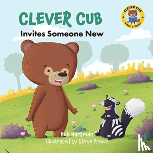 Hartman, Bob - Clever Cub Invites Someone New
