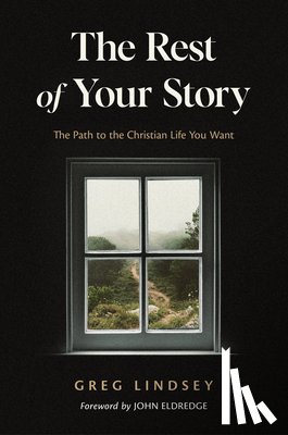Lindsey, Greg A - The Rest of Your Story