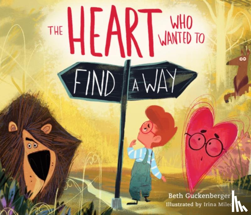 Guckenberger, Beth - The Heart Who Wanted to Find a Way (a Story about Calming Anxiety Through Resting in God)