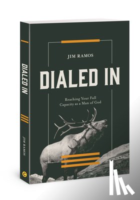 Ramos, Jim - Dialed in: Reaching Your Full Capacity as a Man of God