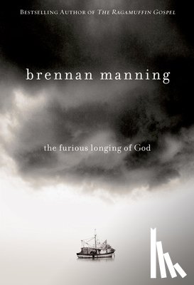 Manning, Brennan - The Furious Longing of God