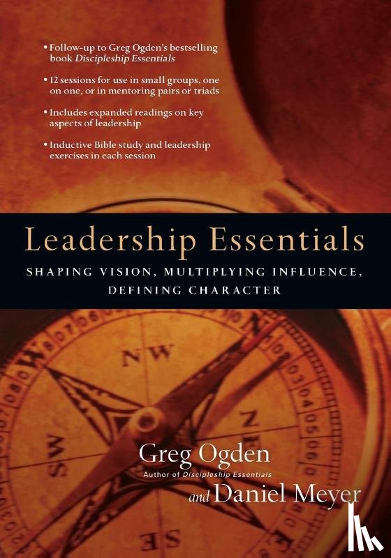 Ogden, Greg, Meyer, Daniel - Leadership Essentials – Shaping Vision, Multiplying Influence, Defining Character