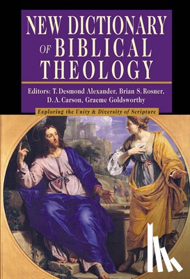Alexander, T. Desmond - NEW DICT OF BIBLICAL THEOLOGY