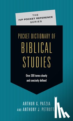 Patzia, Arthur G. - Pocket Dictionary of Biblical Studies: Over 300 Terms Clearly Concisely Defined