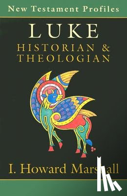 Marshall, I. Howard - Luke: Historian & Theologian