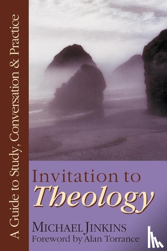 Jinkins, Michael - Invitation to Theology – A Guide to Study, Conversation Practice