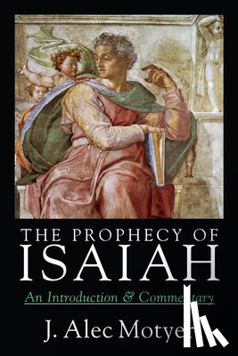Motyer, J. Alec - The Prophecy of Isaiah: An Introduction Commentary