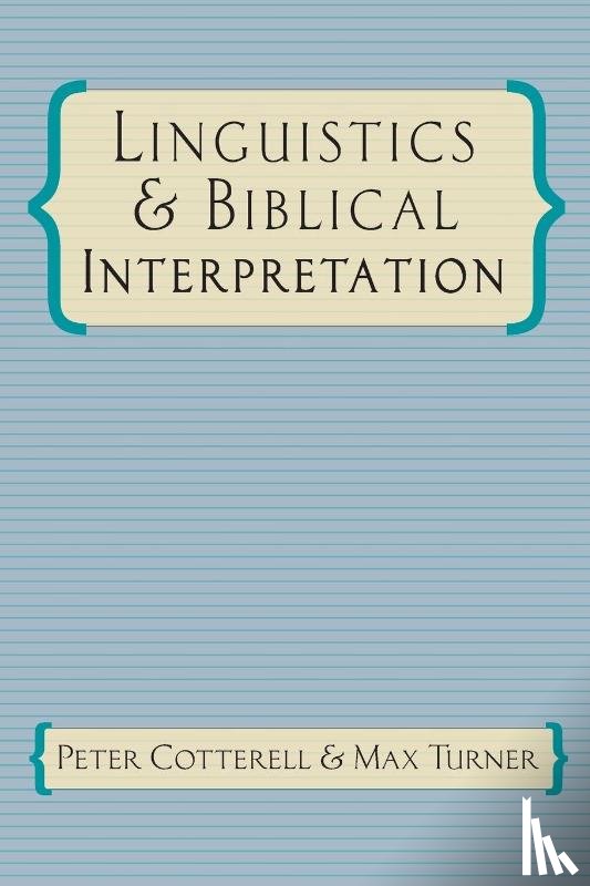 Cotterell, Peter, Turner, Max - Linguistics & Biblical Interpretation