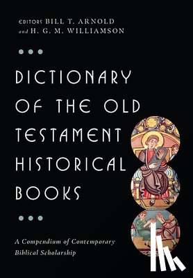 Arnold, Bill T. - Dictionary of the Old Testament: Historical Books