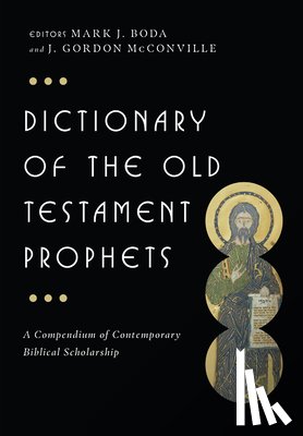 Boda, Mark J. - Dictionary of the Old Testament: Prophets