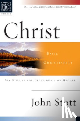 Stott, John - Christ: Basic Christianity