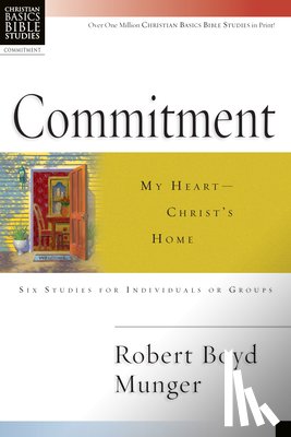 Munger, Robert Boyd - Commitment: My Heart--Christ's Home