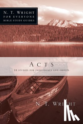 Wright, N. T. - Acts: 24 Studies for Individuals and Groups