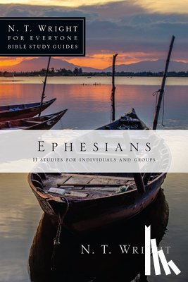 Wright, N. T. - Ephesians: 11 Studies for Individuals and Groups