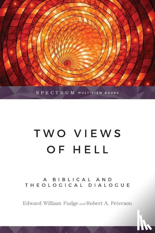 Fudge, Edward William, Peterson, Robert A. - Two Views of Hell