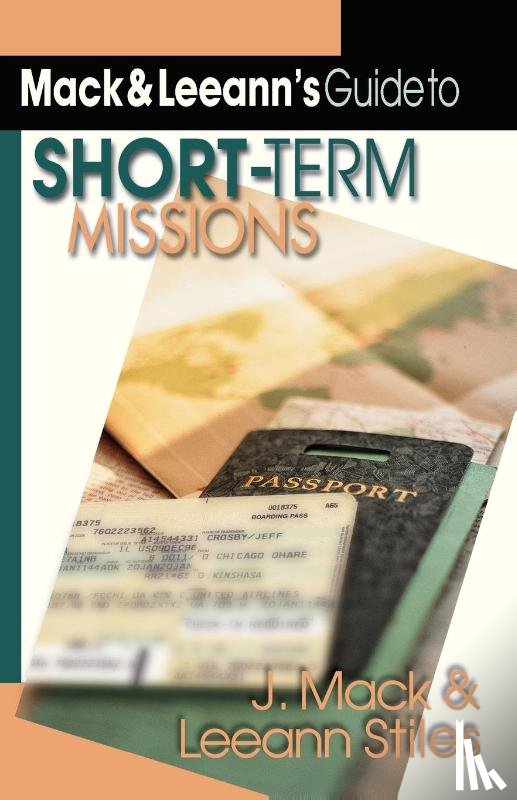 Stiles, J. Mack, Stiles, Leeann - Mack Leeann`s Guide to Short–Term Missions