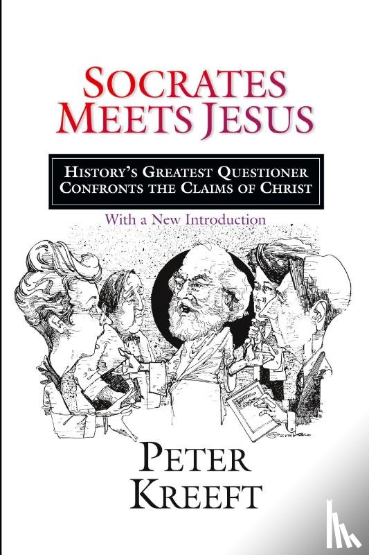 Kreeft, Peter - Socrates Meets Jesus