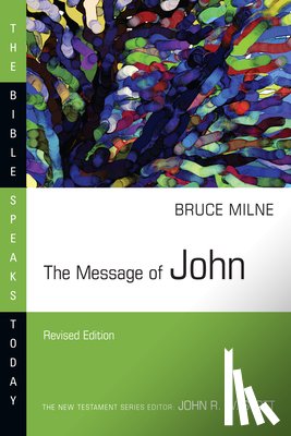 Milne, Bruce - The Message of John
