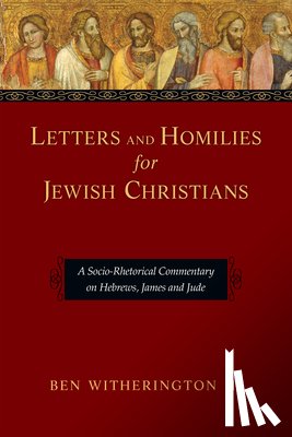 Witherington, Ben - LETTERS & HOMILIES FOR JEWISH