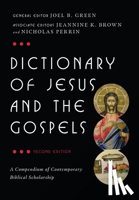 Green, Joel B. - Dictionary of Jesus and the Gospels