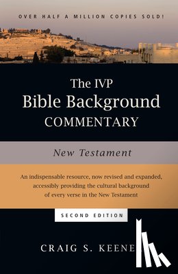 Keener, Craig S. - The IVP Bible Background Commentary: New Testament