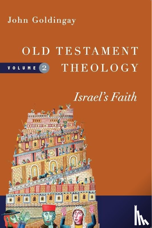 Goldingay, John - Old Testament Theology – Israel`s Faith