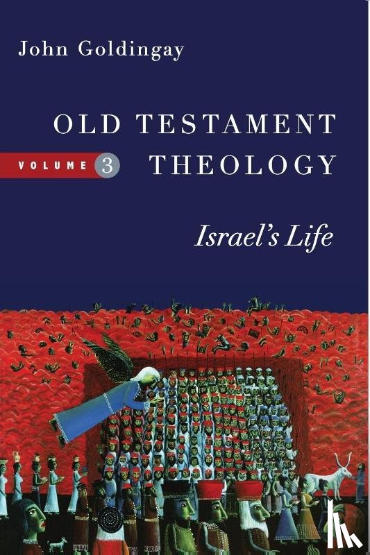 Goldingay, John - Old Testament Theology – Israel`s Life