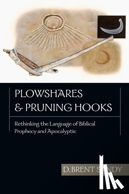 Sandy, Brent - PLOWSHARES & PRUNING HOOKS
