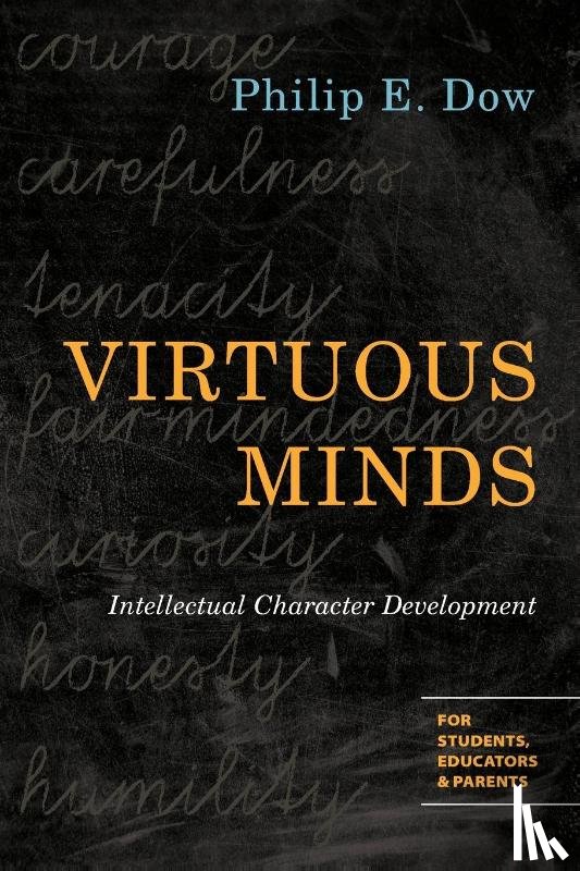 Dow, Philip E. - Virtuous Minds – Intellectual Character Development
