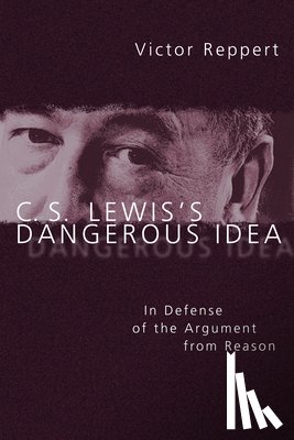 Reppert, Victor - C. S. Lewis's Dangerous Idea