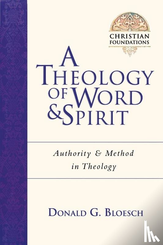Bloesch, Donald G - A Theology of Word & Spirit