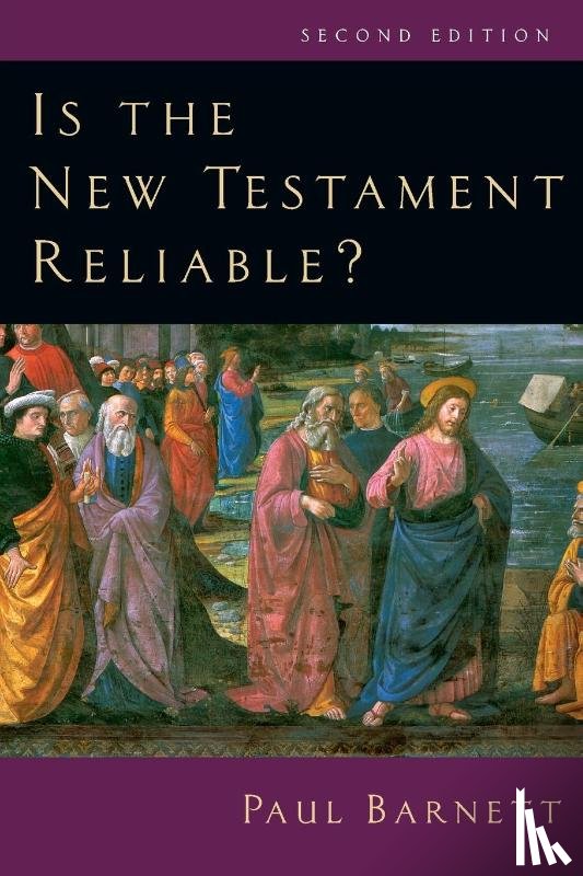 Barnett, Paul - Is the New Testament Reliable?