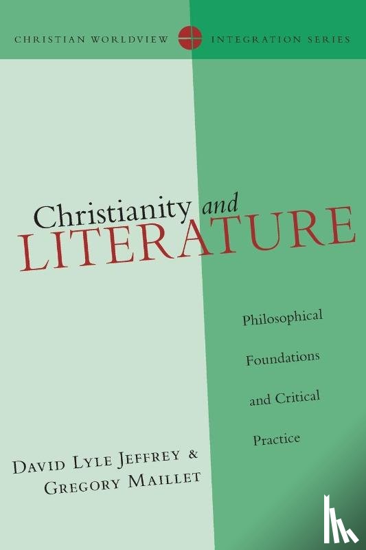 David Lyle Jeffrey, Jeffrey, Gregory Maillet, Maillet - Christianity and Literature