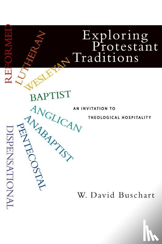 Buschart, W. David - Exploring Protestant Traditions