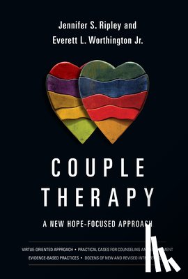 Ripley, Jennifer S., Worthington Jr., Everett L. - Couple Therapy – A New Hope–Focused Approach
