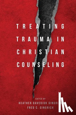 Gingrich, Heather Davediu, Gingrich, Fred C. - Treating Trauma in Christian Counseling