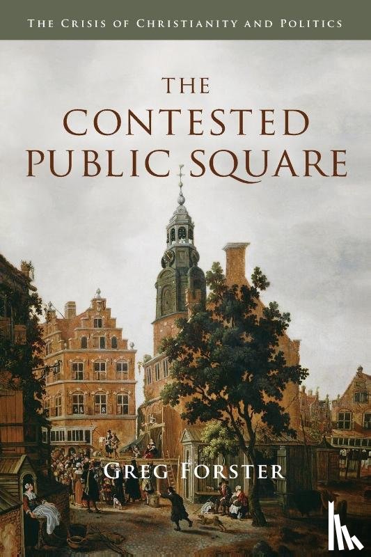 Greg Forster, Forster - The Contested Public Square