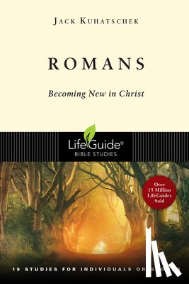 Kuhatschek, Jack - Romans: Becoming New in Christ