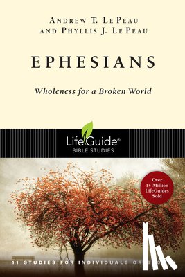 Le Peau, Andrew T. - Ephesians: Wholeness for a Broken World