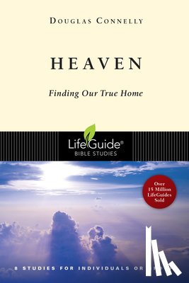 Connelly, Douglas - Heaven: Finding Our True Home