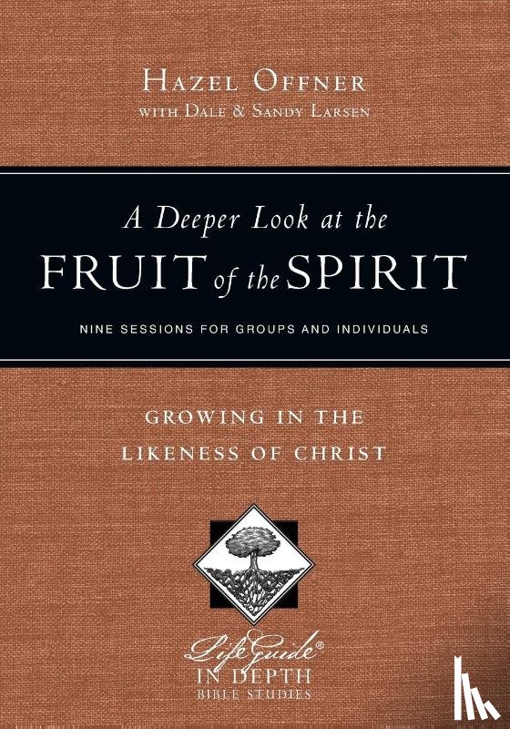 Offner, Hazel - A Deeper Look at the Fruit of the Spirit