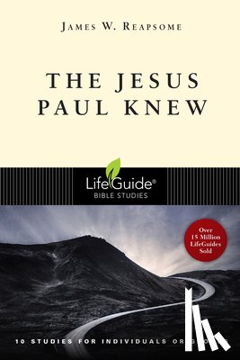Reapsome, James W. - The Jesus Paul Knew