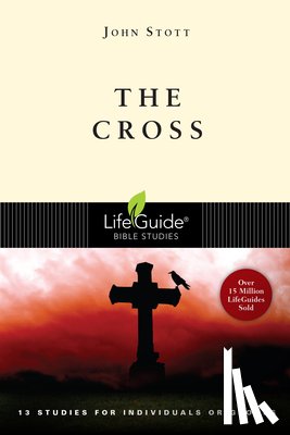 Stott, John - The Cross: 13 Studies for Individuals or Groups