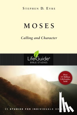 Eyre, Stephen D. - Moses: Calling and Character