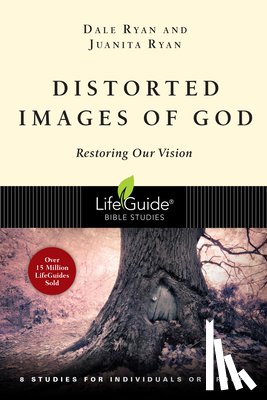 Ryan, Dale - Distorted Images of God: Restoring Our Vision