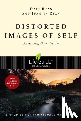 Ryan, Dale - Distorted Images of Self: Restoring Our Vision