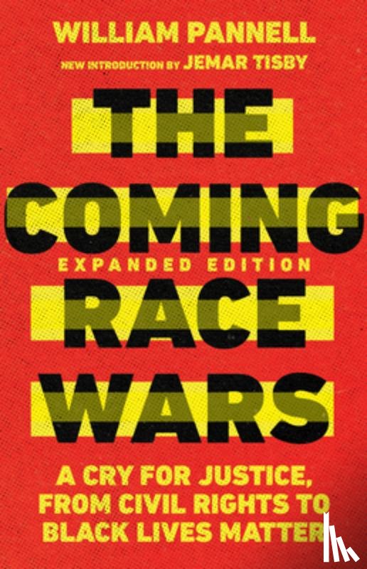 Pannell, William, Tisby, Jemar - The Coming Race Wars – A Cry for Justice, from Civil Rights to Black Lives Matter