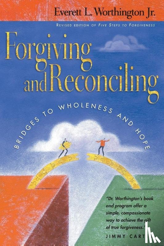 Worthington, Everett L. - Forgiving and Reconciling