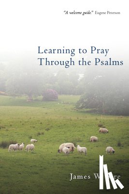 Sire, James W - Learning to Pray Through the Psalms