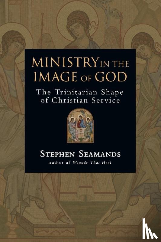 Seamands, Stephen - Ministry in the Image of God